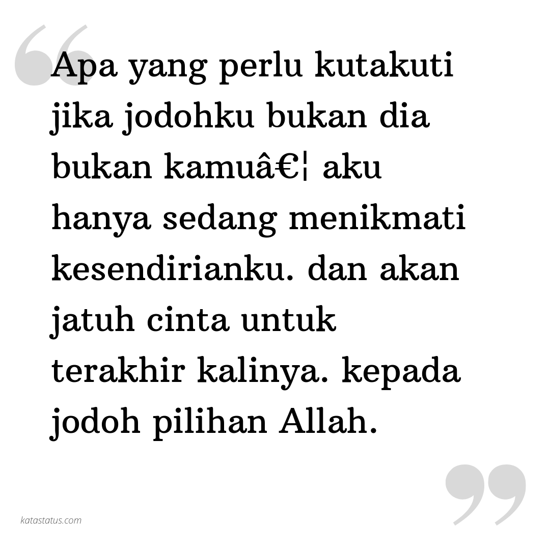 Kata Status Kata Bijak Apa Yang Perlu Kutakuti Jika Jodohku Bukan