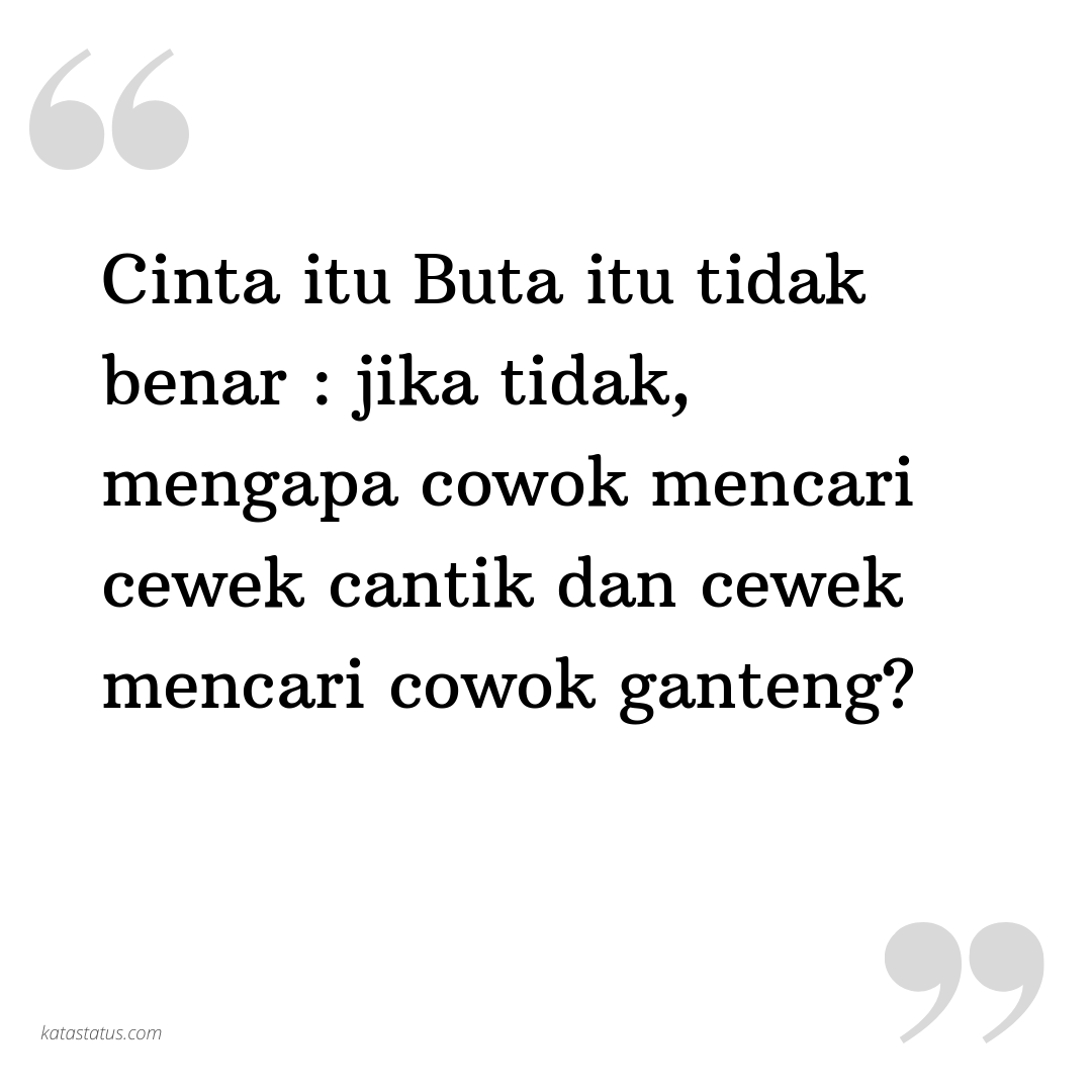 Kata Status Lucu Gokil Ngakak Cinta Itu Buta Itu Tidak Benar