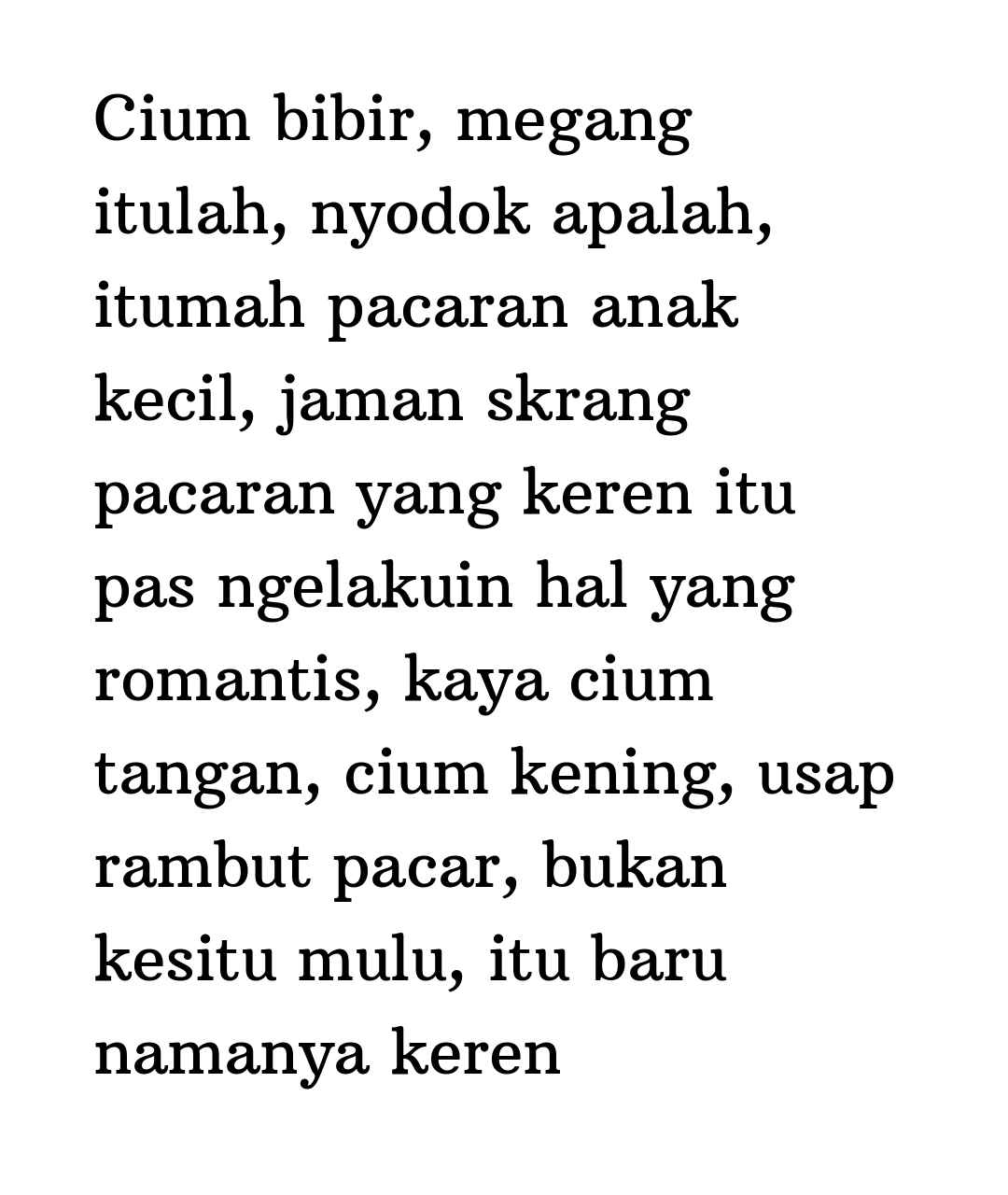 Kata Status Lucu Gokil Ngakak Cium Bibir Megang Itulah Nyodok Apalah Itumah Pacaran Anak Kecil Jaman Skrang Pacaran Yang Keren Itu Pas Ngelakuin Hal Yang Romantis Kaya Cium Tangan Cium Kening Usap