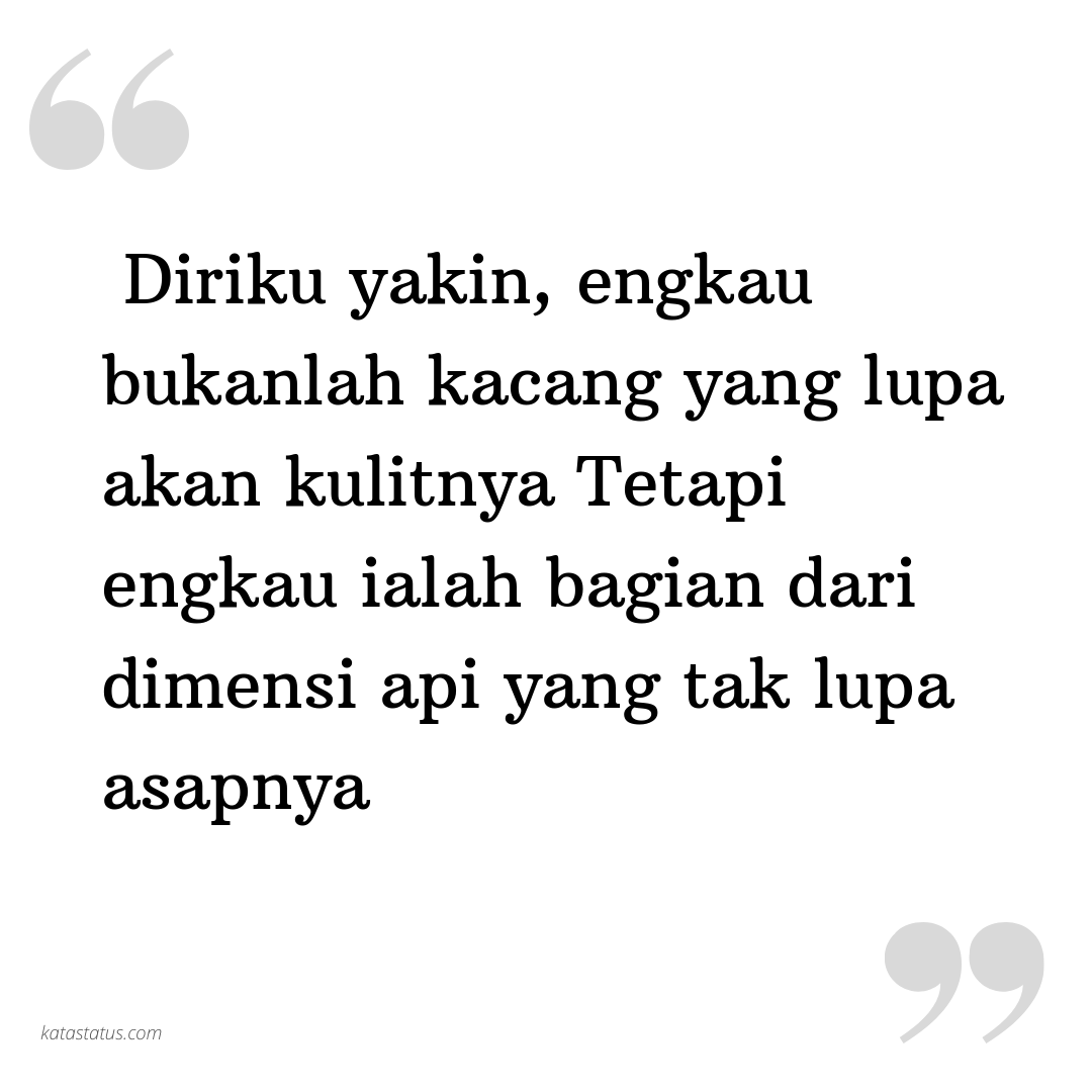 Kata Status Sahabat Diriku Yakin Engkau Bukanlah Kacang Yang