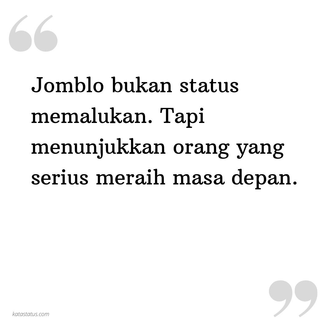 Kata Status Jomblo Jomblo Bukan Status Memalukan Tapi