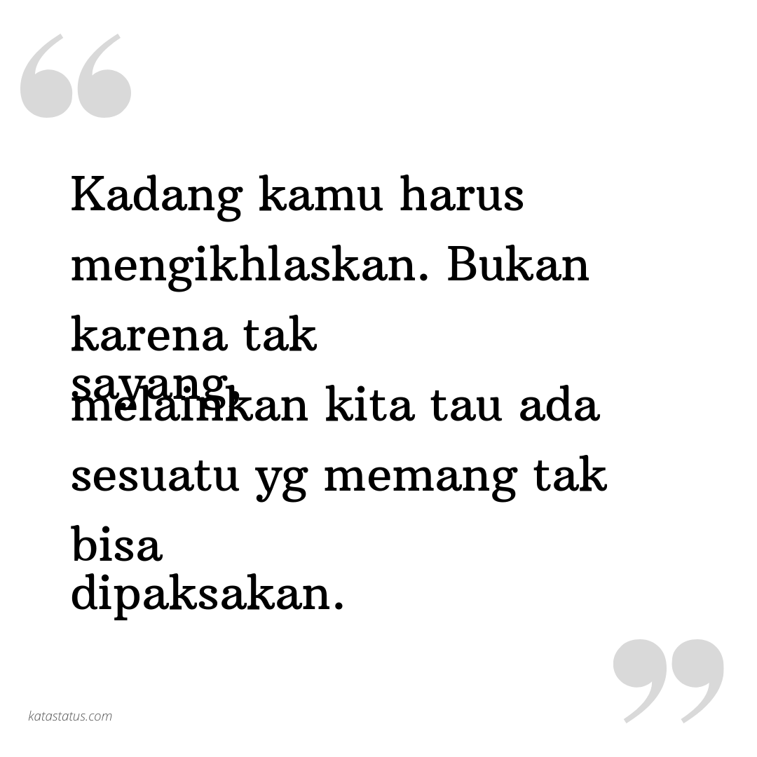 Kata Status Kata Bijak Kadang Kamu Harus Mengikhlaskan Bukan Karena Tak Sayang
