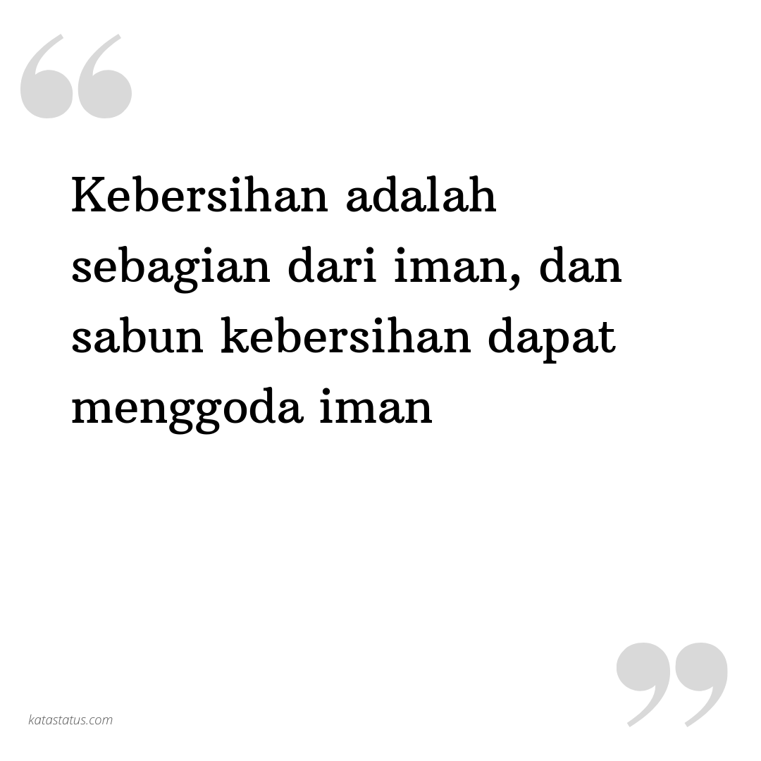 Kata Status Status Gokil Kebersihan Adalah Sebagian Dari Iman