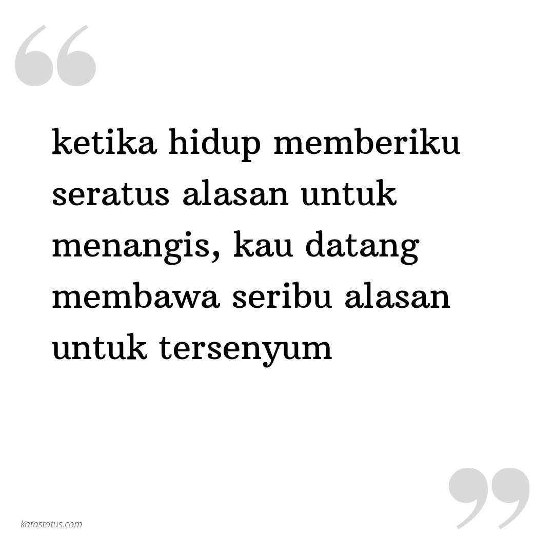 Kata Status Gombal Ketika Hidup Memberiku Seratus Alasan Untuk