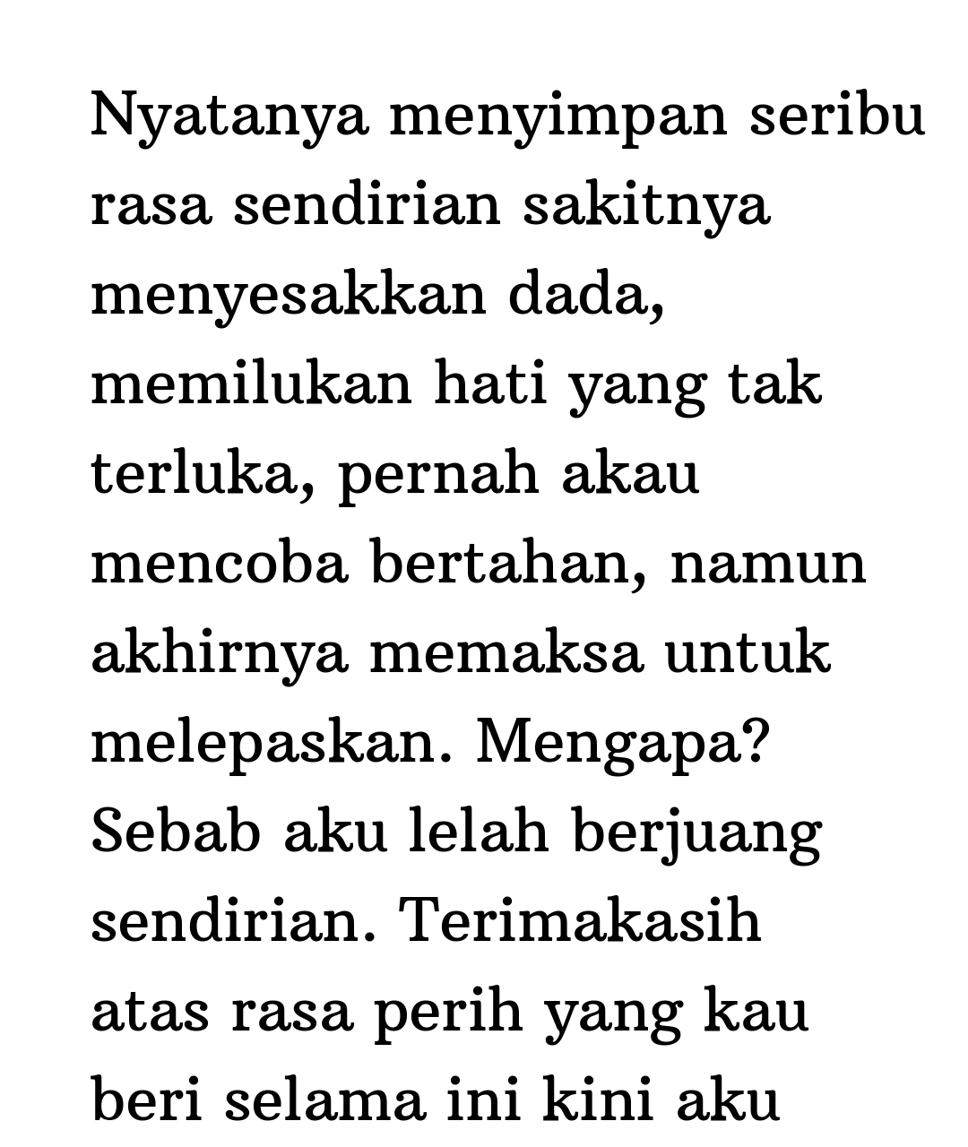 Kata Status Cinta Romantis Nyatanya Menyimpan Seribu Rasa Sendirian Sakitnya Menyesakkan Dada Memilukan Hati Yang Tak Terluka Pernah Akau Mencoba Bertahan Namun Akhirnya Memaksa Untuk Melepaskan Mengapa Sebab Aku Lelah Berjuang Sendirian