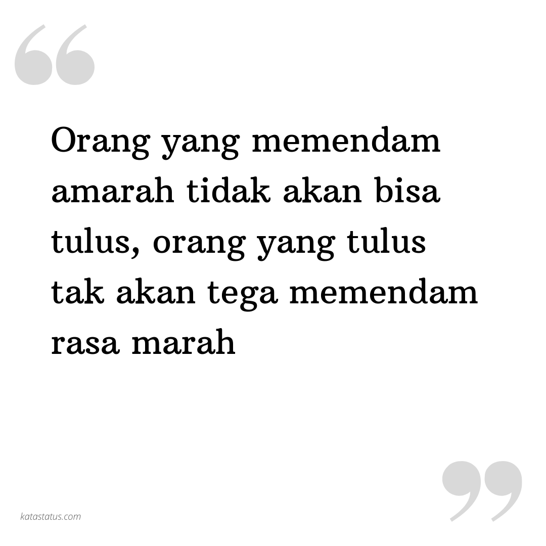 Kata Status Kata Bijak Orang Yang Memendam Amarah Tidak Akan Bisa