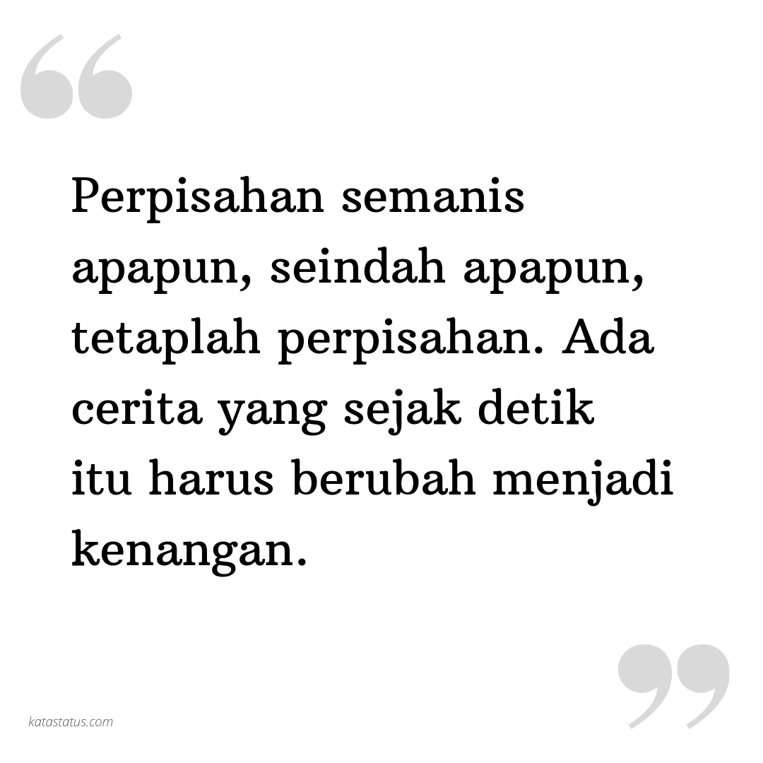 Kata Status Sedih: Perpisahan semanis apapun, seindah apapun ...