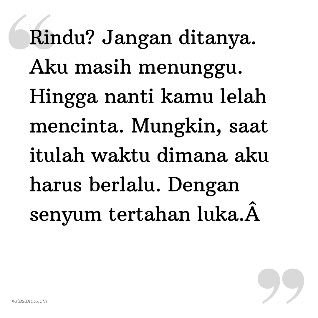 Kata Status Rindu Rindu Jangan Ditanya Aku Masih Menunggu