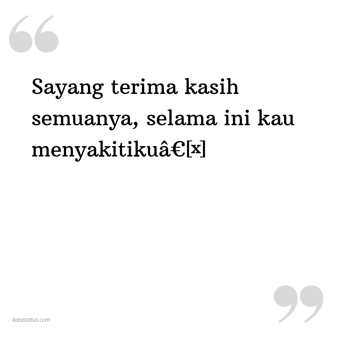 Kata Status Sindiran Sayang Terima Kasih Semuanya Selama Ini Kau