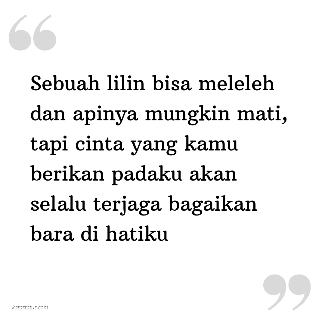 Kata Status Cinta Romantis Sebuah Lilin Bisa Meleleh Dan Apinya Mungkin Mati