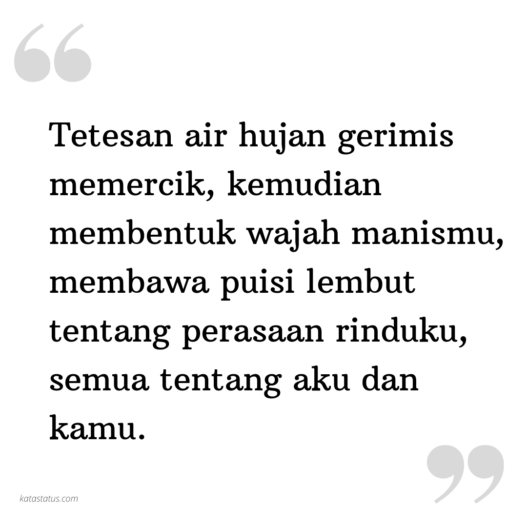 Kata Status Rindu Tetesan Air Hujan Gerimis Memercik