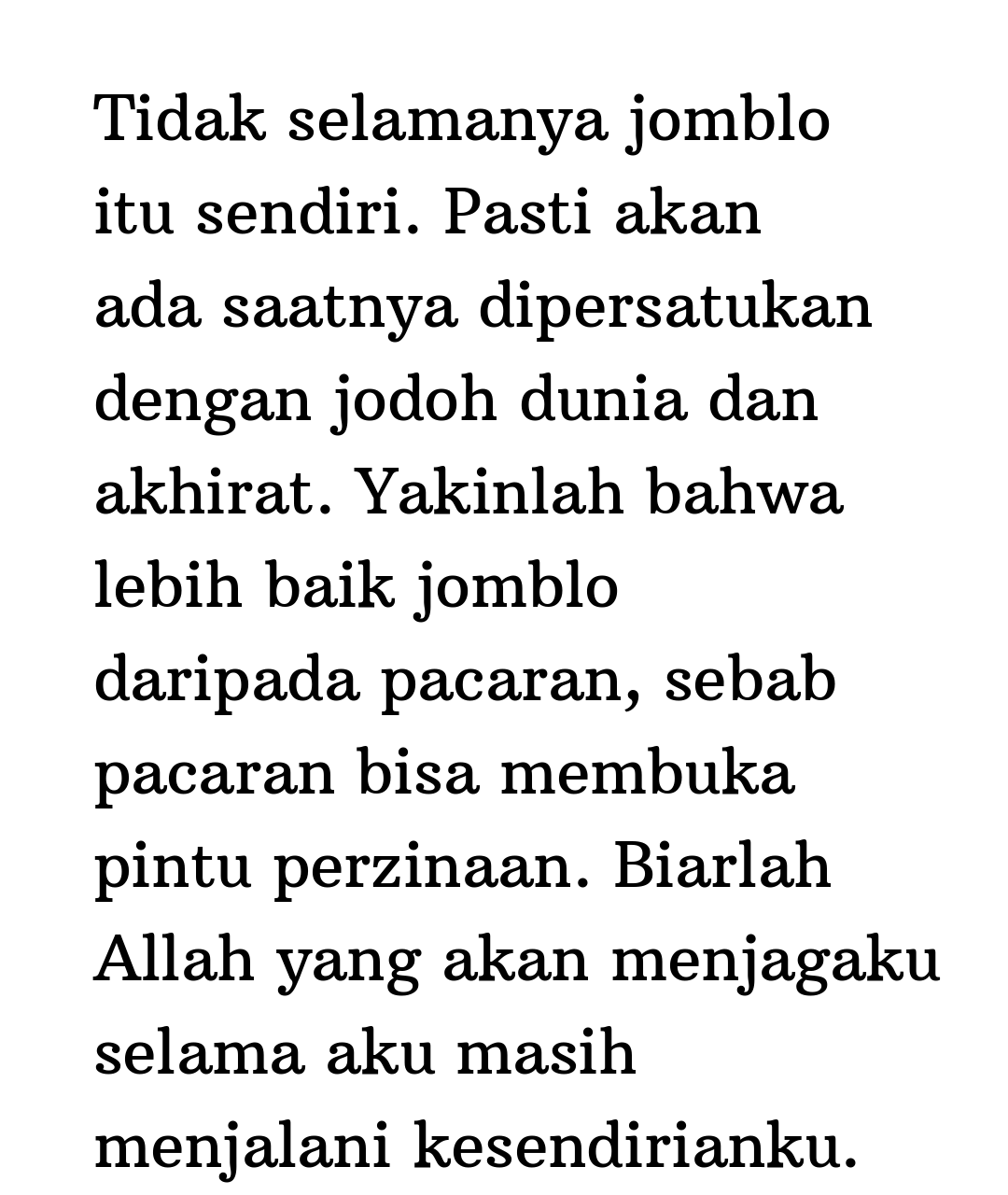 Kata Status Jomblo Tidak Selamanya Jomblo Itu Sendiri Pasti Akan Ada Saatnya Dipersatukan Dengan Jodoh Dunia Dan Akhirat Yakinlah Bahwa Lebih Baik Jomblo Daripada Pacaran Sebab Pacaran Bisa Membuka Pintu Perzinaan Biarlah
